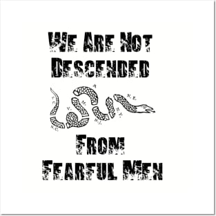 We Are Not Descended From Fearful Men Posters and Art